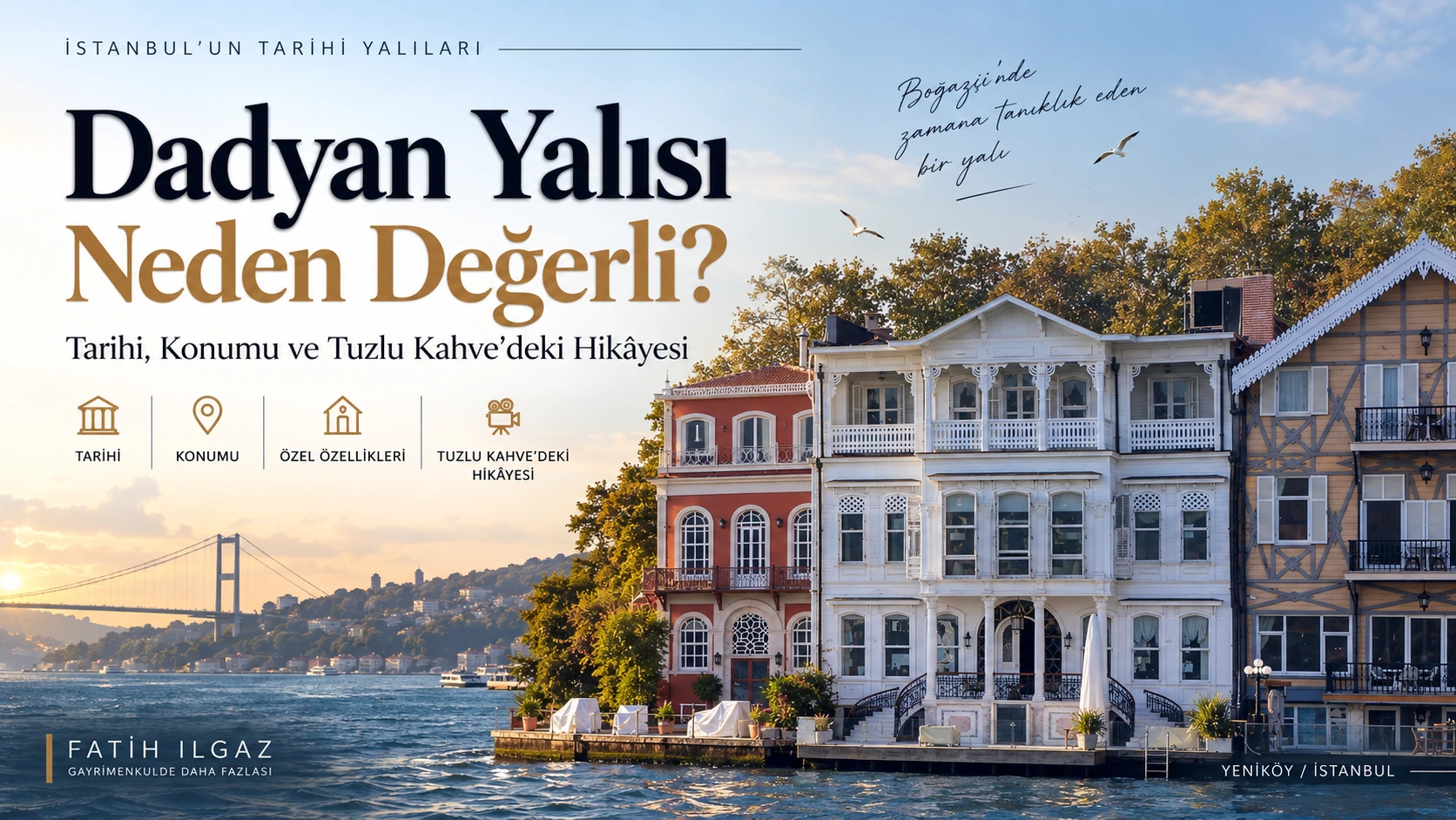 Dadyan Yalısı Neden Değerli? Tarihi, Konumu ve Tuzlu Kahve’deki Hikâyesi